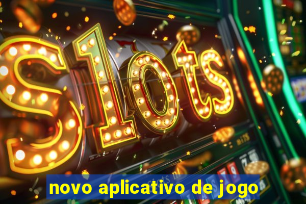 novo aplicativo de jogo